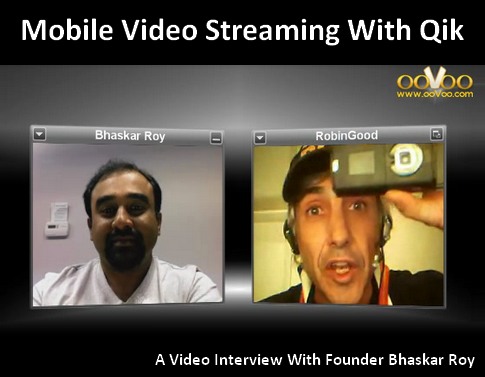 Mobile_video_streaming_with_Qik_video_interview_Robin_Good_Bhaskar_Roy.jpg
