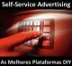 Self-Service Advertising: Guia Das Melhores Plataformas Para Gestão De Anúncios Do-It-Yourself