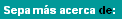 Sepa más acerca de: