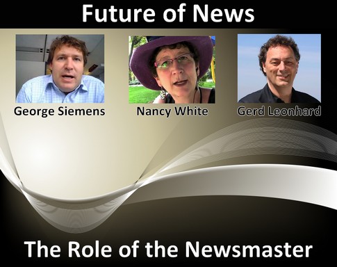 future-of-news-role-newsmaster-newsmastering-erdleonhard-georgesiemens-nancywhite-id6880941-size485c.jpg